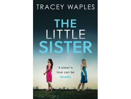 Livro THE LITTLE SISTER an absolutely gripping psychological thriller de Tracey Waples (Inglês)