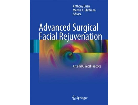 Livro advanced surgical facial rejuvenation de edited by anthony erian , edited by melvin a shiffman (inglês)