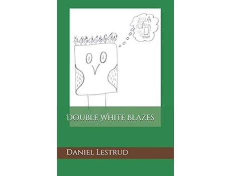 Livro Double White Blazes de Daniel J Lestrud (Inglês)
