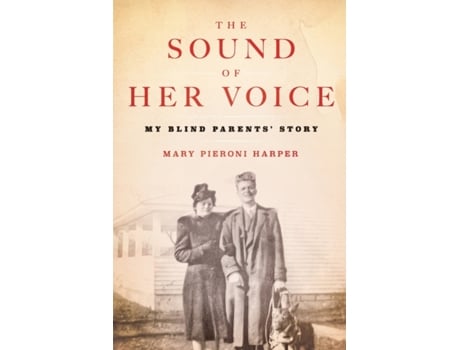 Livro The Sound of Her Voice: My Blind Parents' Story Mary Pieroni Harper (Inglês)