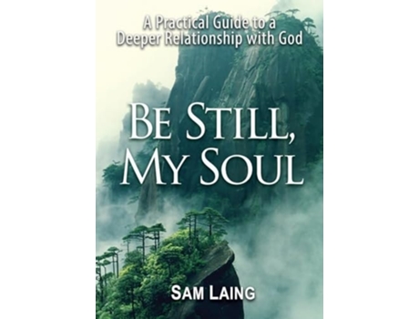 Livro Be Still, My Soul de Sam Laing (Inglês)