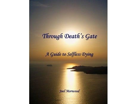 Livro Through Deaths Gate A Guide to Selfless Dying de Joel Morwood (Inglês)