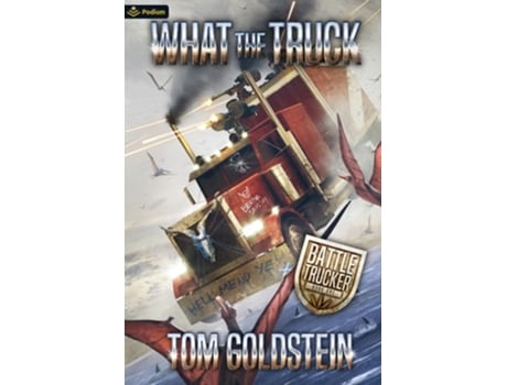 Livro What the Truck An Apocalypse LitRPG de Tom Goldstein (Inglês)