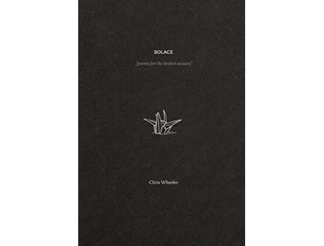 Livro SOLACE: poems for the broken season Chris Wheeler (Inglês)