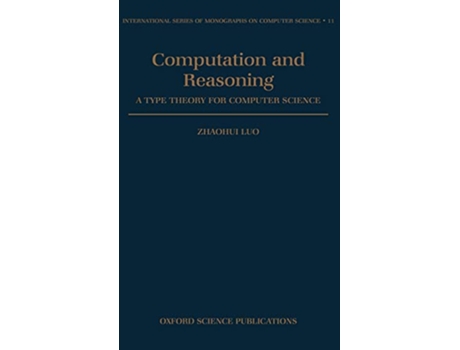 Livro Computation and Reasoning de Zhaohui Luo (Inglês - Capa Dura)