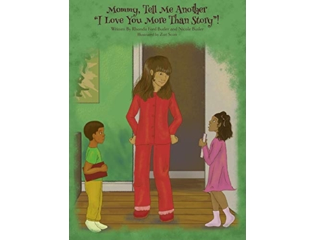 Livro Mommy, Tell Me Another Quoti Love You More Than Story!quot De Rhonda F Butler E Nicole Butler (inglês - Capa Dura)