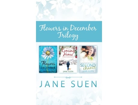 Livro Flowers In December Trilogy Flowers In December, Coming Home, Second Chance De Jane Suen (inglês)