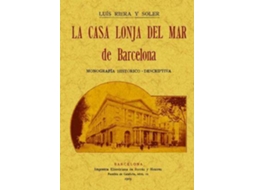 Livro La Casa Lonja Del Mar De Barcelona de Luis Riera Y Soler (Espanhol)