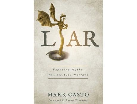Livro Liar: Exposing Myths In Spiritual Warfare Mark Casto (Inglês)