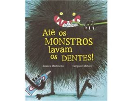 Livro Até os Monstros lavam os dentes! de Jessica Martinello (Português)