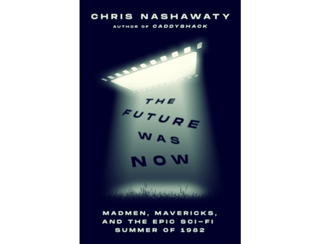 Livro Future Was Now de Chris Nashawaty (Inglês - Capa Dura)