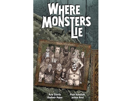 Livro Where Monsters Lie de Kyle Starks (Inglês)