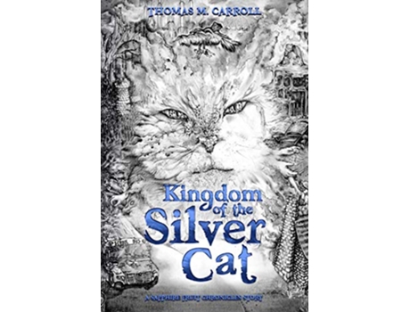 Livro Kingdom of the Silver Cat The Sapphire Fruit Chronicles de Thomas Carroll (Inglês)
