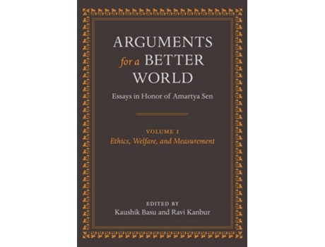 Livro Arguments for a Better World: Essays in Honor of Amartya Sen: Volume I: Ethics, Welfare, and Measurement de Kaushik Basu (Inglês)