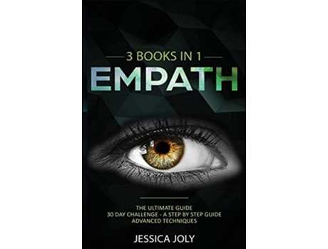 Livro Empath 3 Books In 1 - The Ultimate Guide 30 Day Challenge - A Step By Step Guide Advanced Techniques De Jessica Joly (inglês)