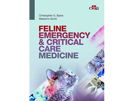 Livro FELINE EMERGENCY CRITICAL CARE MEDICINE de Christopher G Byers e Massimo Giunti (Inglês - Capa Dura)