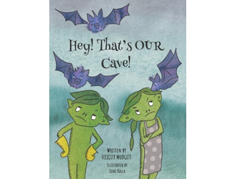 Livro Hey! Thats OUR Cave! de Felicity Mudgett (Inglês)