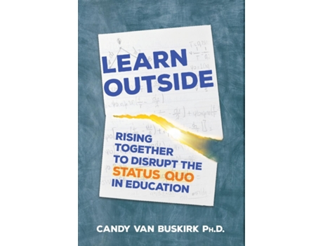 Livro Learn Outside Rising Together To Disrupt The Status Quo In Education de Van Buskirk, Phd et al. (Inglês)