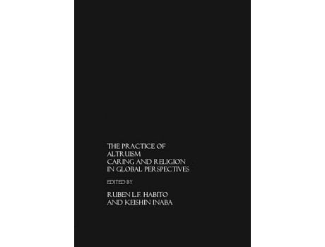 Livro the practice of altruism de edited by keishin inaba edited by ruben l f habito (inglês)