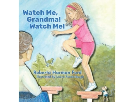 Livro Watch Me, Grandma! Watch Me! de Roberta Harman Ford (Inglês)