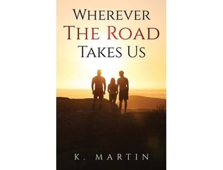 Livro Wherever The Road Takes Us De Kyjuan Martin (inglês)