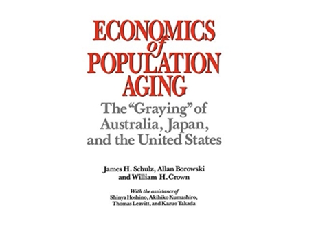 Livro Economics of Population Aging The Graying of Australia Japan and the United States de Allan Borowski William H Crown James H Schulz (Inglês)