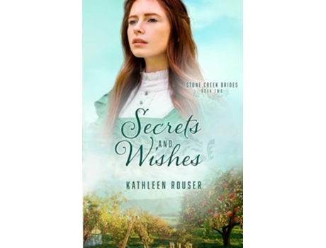 Livro Secrets and Wishes de Kathleen Rouser (Inglês)