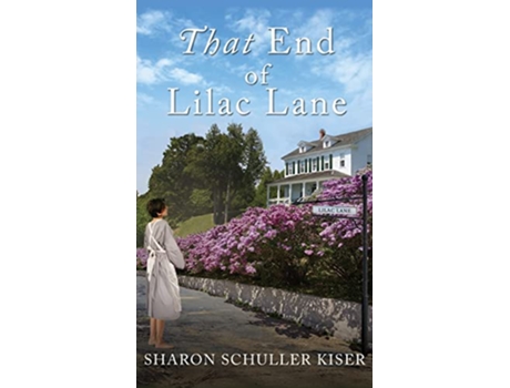 Livro That End of Lilac Lane de Sharon Schuller Kiser (Inglês)