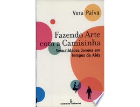 Livro Fazendo Arte Com a Camisinha: Sexualidades Jovens Em Tempos De Aids de Vera Paiva (Português do Brasil)