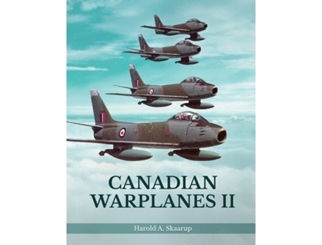 Livro Canadian Warplanes II de Harold A Skaarup (Inglês)