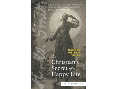 Livro The Christian's Secret of a Happy Life (Sea Harp Timeless series) Hannah Whitall Smith (Inglês)