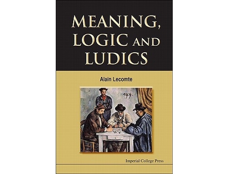 Livro Meaning Logic and Ludics de Alain Lecomte (Inglês - Capa Dura)