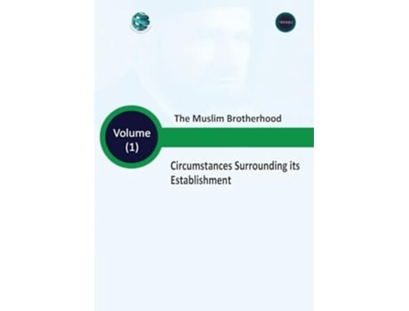 Livro The Muslim Brotherhood Circumstances Surrounding its Establishment - Volume de Trends Research (Inglês)