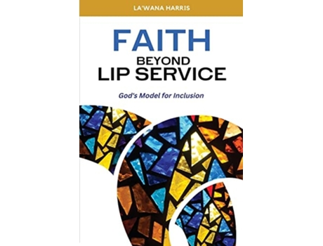 Livro Faith Beyond Lip Service Gods Model For Inclusion De La'wana Harris (inglês)