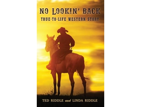 Livro No Lookin Back True-To-Life Western Story de Ted Riddle e Linda Riddle (Inglês - Capa Dura)