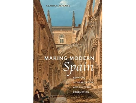 Livro Making Modern Spain de Azariah Alfante (Inglês)