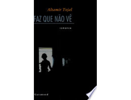 Livro FAZ QUE NAO VE de TOJAL, ALTAMIR (Português do Brasil)