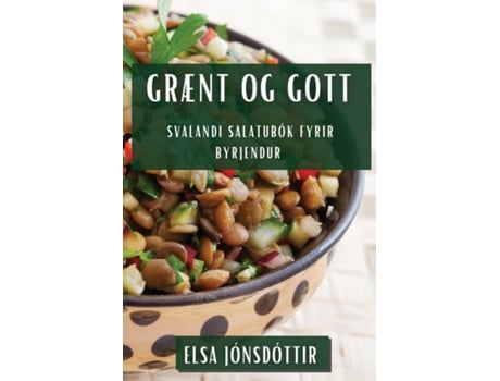 Livro Grænt og gott Svalandi salatubók fyrir byrjendur de Elsa Jónsdóttir (Inglês)