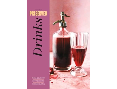 Livro Preserved Drinks de Darra Goldstein, Cortney Burns et al. (Inglês - Capa Dura)