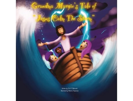 Livro Grandma Margies Tale of Jesus Calm the Storm de Kimberley Zulkowski (Inglês)