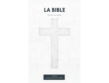 Livro La Bible Nouveau Testament Traduite Par Jn Darby De John Nelson Darby (francês - Capa Dura)