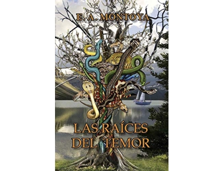 Livro Las Raíces del Temor Spanish Edition de Eliud A Montoya (Espanhol - Capa Dura)