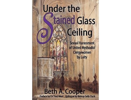 Livro Under the Stained Glass Ceiling Sexual Harassment of United Methodist Clergywomen by Laity de Beth A Cooper (Inglês)