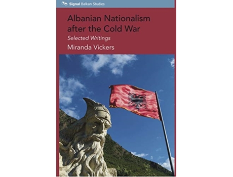 Livro albanian nationalism after the cold war de mirada vickers (inglês)
