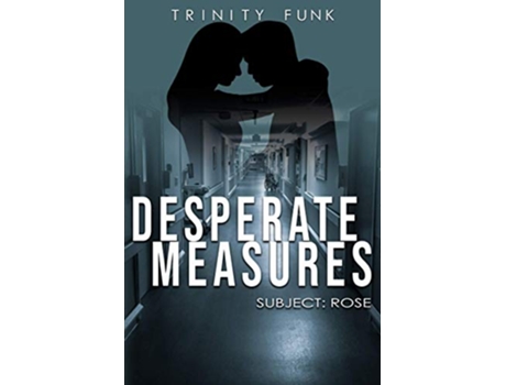 Livro Desperate Measures Subject Rose de Trinity Funk (Inglês)