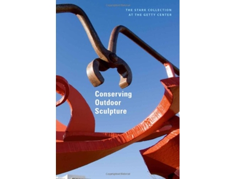 Livro Conserving Outdoor Sculptures The Stark Collection at the Getty Center de Brian Considine, Julie Wolfe et al. (Inglês)