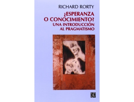 Livro Esperanza O Conocimiento? Una Introduccion Al Pragmatismo De Rorty Richard (espanhol)