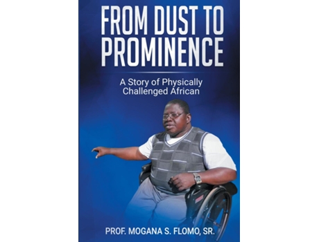 Livro From Dust To Prominence A Story Of Physically Challenged African De Prof Mogana S Flomo (inglês)
