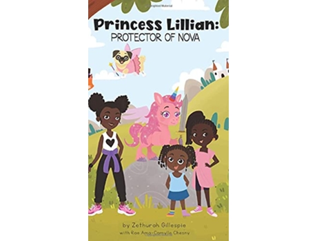 Livro Princess Lillian Protector of Nova de Zethurah Gillespie e Rae Ama-Camylle Chesny (Inglês - Capa Dura)