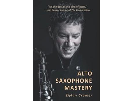 Livro ALTO SAXOPHONE MASTERY de Dylan Cramer (Inglês)
